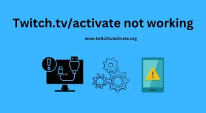 In this Image, Twitch.tv/activate not working shows where steps are showing to fix the issue